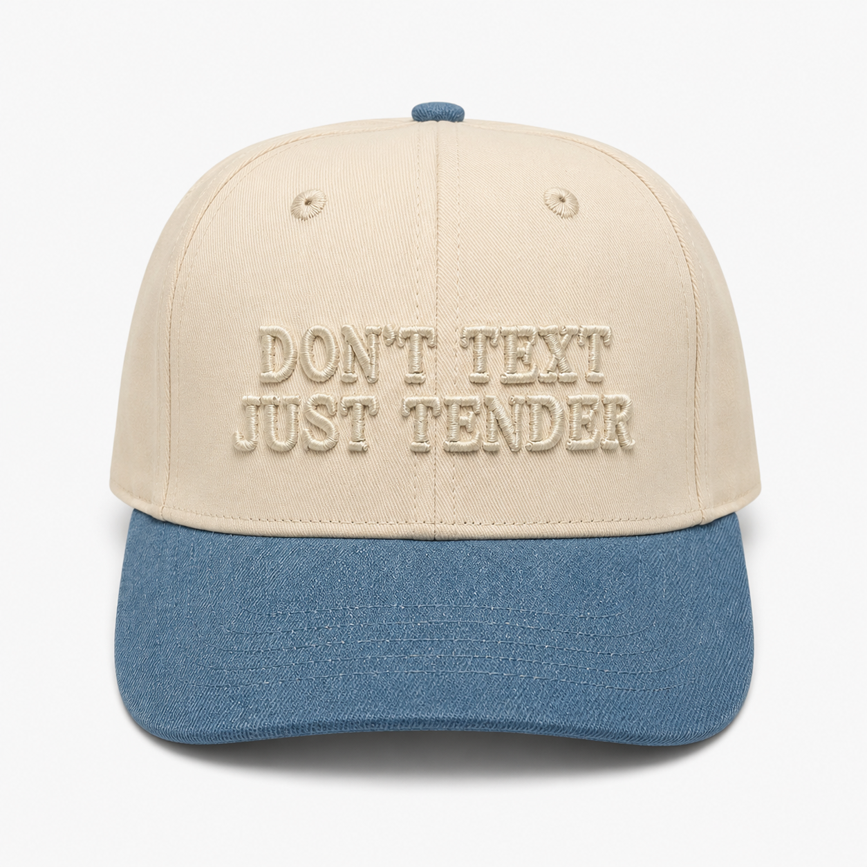 Don’t Text, Just Tender.